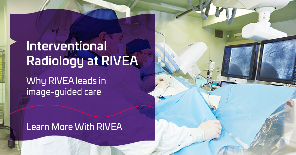 Interventional Radiology Guide | Image-Guided Treatment RIVEA